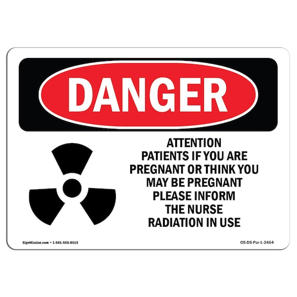 Safety Sign, OSHA Danger, 7" Height, Aluminum, Attention Patients If You Are, Landscape
